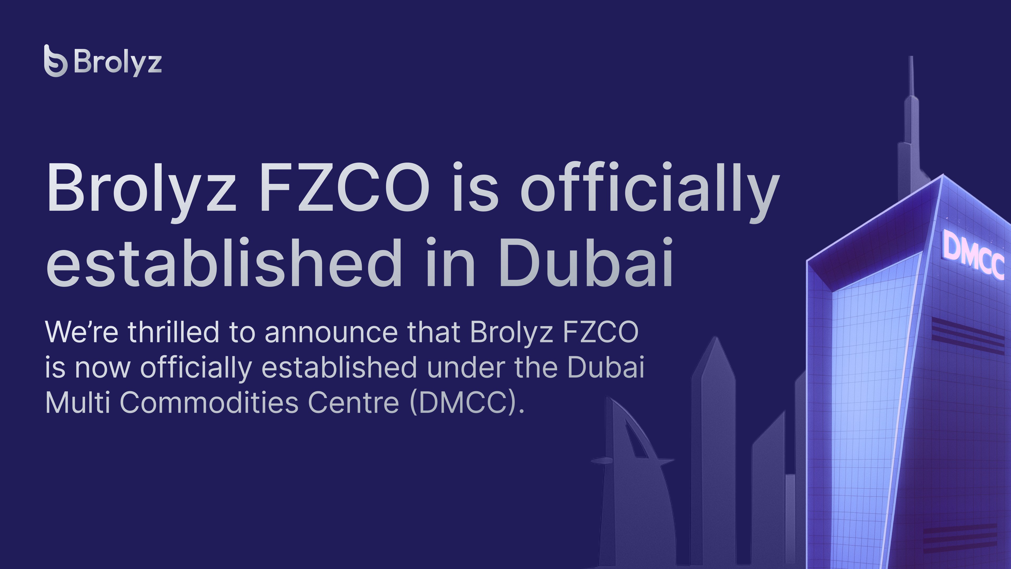 Brolyz FZCO is officially established in Dubai